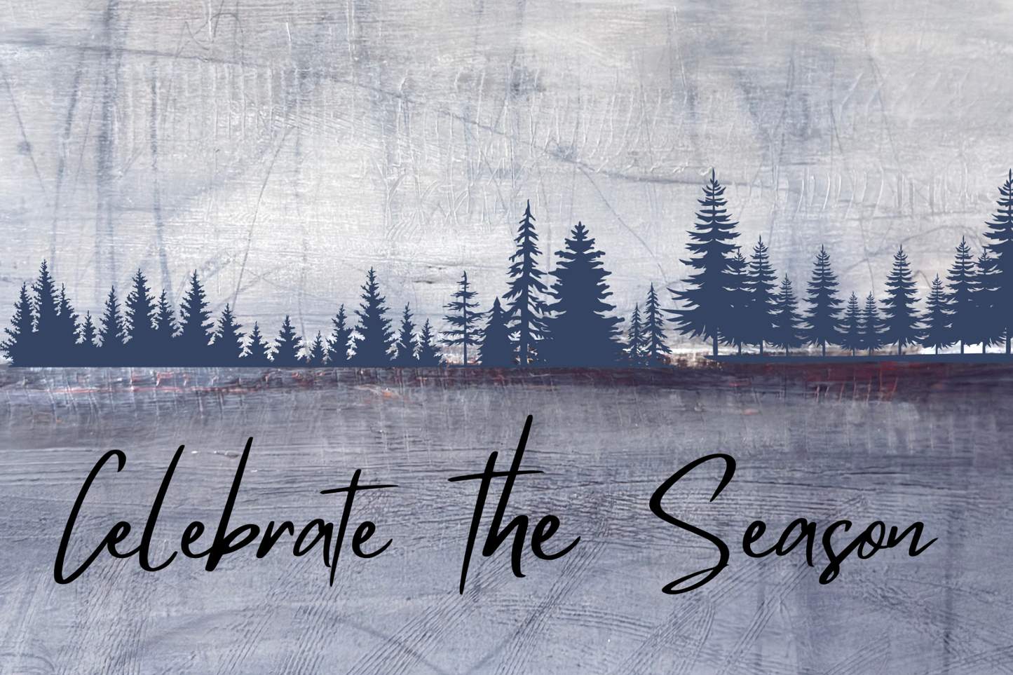 Greeting card 4x6” - “Celebrate the season”