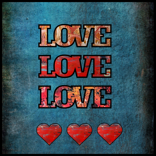 Love, love, love - 10x10" print